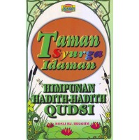 TAMAN SYURGA IDAMAN : HIMPUNAN HADITH-HADITH QUDSI